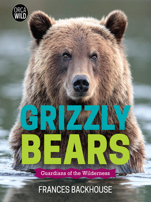 Title details for Grizzly Bears by Frances Backhouse - Available